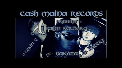 track Мalkia G ft. Nakata G - Baddy - Palim Kachaka H