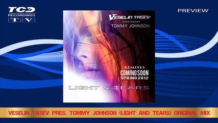 Veselin Tasev pres.tommy Johnson - Light and Tears (original Mix)