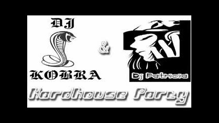 Dj Kobra & Dj Patricia - Hardhouse Party