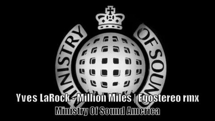 Yves Larock - Million Miles (egostereo Remix) 