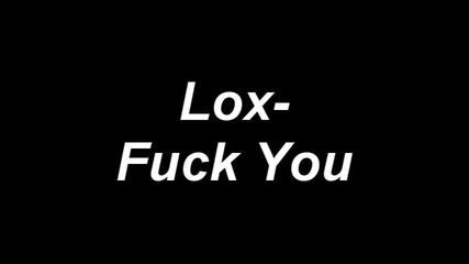 Lox - Fuck you 