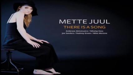 Mette Juul - There Is A Song - 2015 - full album