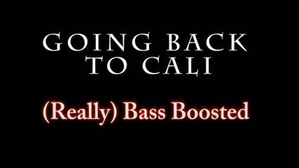 Going-back-to-cali-extreme-bass-