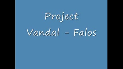 Project Vandal - Falos