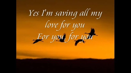 Whitney Houston - Saving all my love for you + lyrics