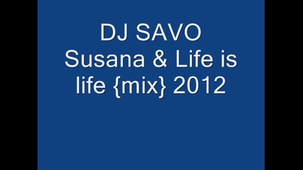 Dj Savo Suzana &life is life Mix 2012