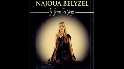 Najoua Belyzel - Je Ferme Les Yeux