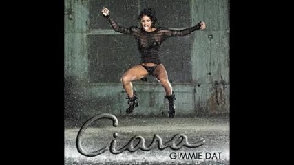 Ciara - Gimmie Dat (new song august) ( + Линк за сваляне )