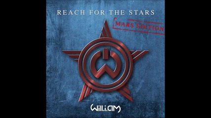 will.i.am - Reach for the Stars ( Mars Edition ) ( A U D I O )