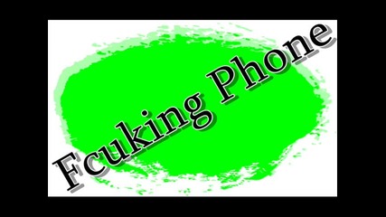 Fcuking Phone 