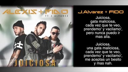 Alexis y Fido Feat J Alvarez - Juiciosa