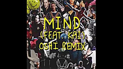 *2016* Jack U ft. Kai - Mind ( Oshi remix )