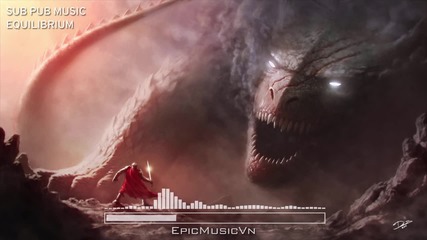 Epic Action _ Sub Pub Music - Equilibrium - Epic Music Vn
