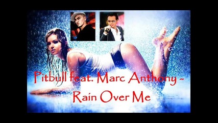 Pitbull feat. Marc Anthony - Rain Over Me