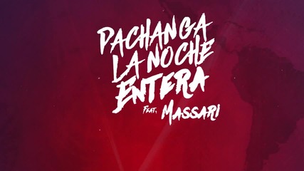 Pachanga feat. Massari - La Noche Entera