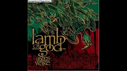 Lamb Of God - Now Youve Got Something To Die For