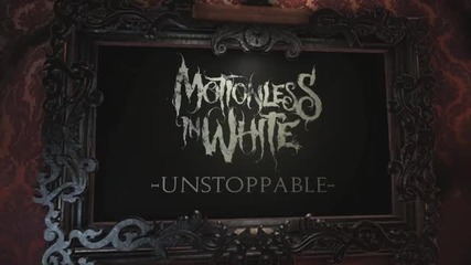 Motionless In White - Unstoppable