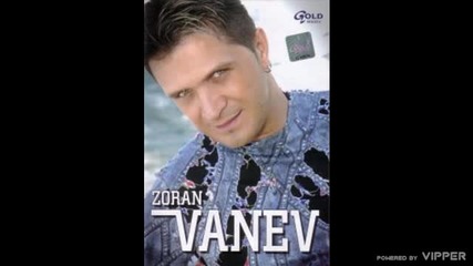 Zoran Vanev - Vrele su usne tvoje - (Audio 2007)