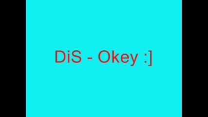 Dis - Okey