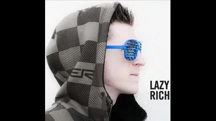 | Lazy Rich ™ |