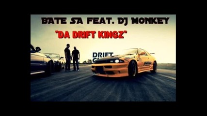Бате Сашо feat. Dj Monkey " Da Drift Kings"