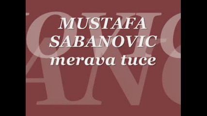 mustafa sabanovic - merava tuce 