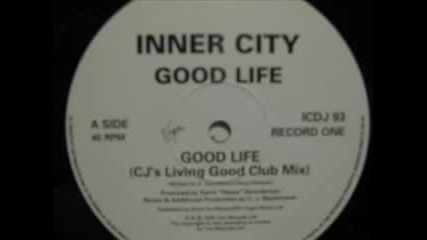 Inner City - Good Life - (cj's Living Good Club Mix)