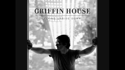 Griffin House - Better Than Love
