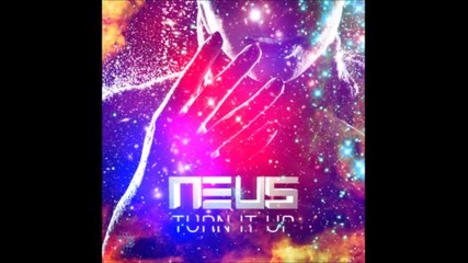 Neus - Turn It Up [savant Remix]