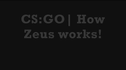 Cs_go_ How Zeus Works !