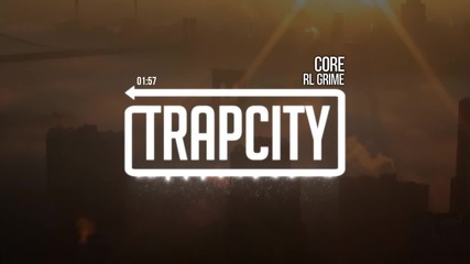 Rl Grime - Core Trap