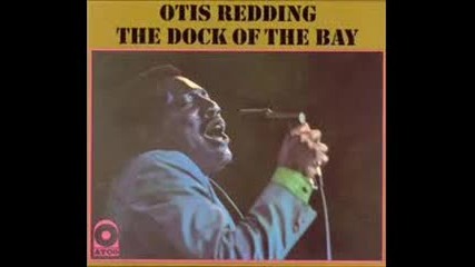 Otis Redding Sittin On The Dog Of The Bay 