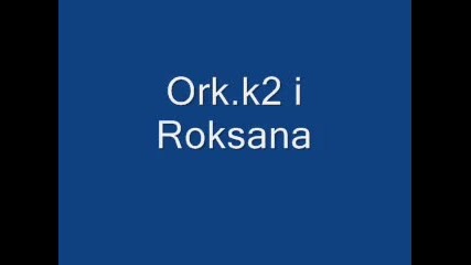 Ork.k2 i Roksana ku4ek live 2011