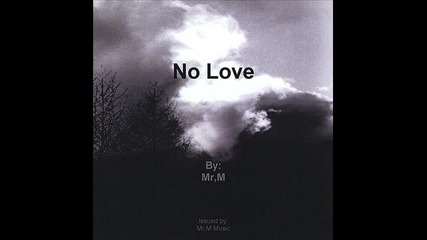 Mr. M - No Love