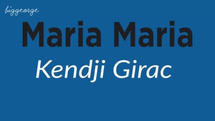 Kendji Girac - Maria Maria ( Lyrics ) + [превод]
