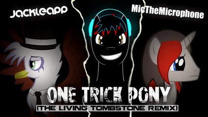 Jackleapp & Mic the Microphone - One Trick Pony