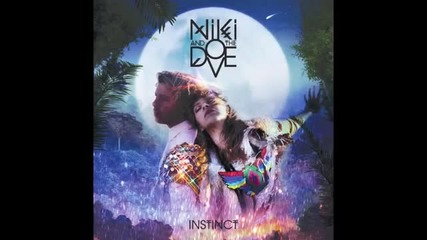Niki & The Dove - Dj, Ease My Mind