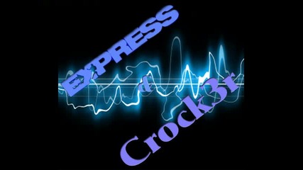 Express & Crock3r - Gde Maika ti Dge 