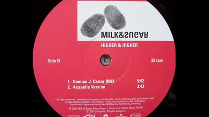 Milk & Sugar - Higher & Higher Damien J Carter Remix 