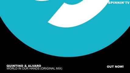 Лято 2013 Quintino & Alvaro - World In Our Hands (original Mix)