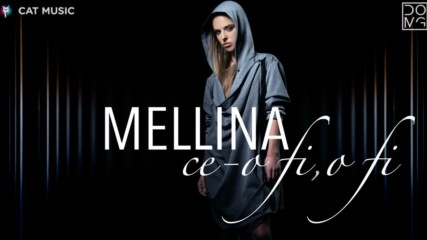 2016/ Премиера: Mellina - Ce-o fi o fi (official single)