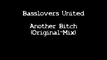 Basslovers United - Another Bitch (оriginal Mix)