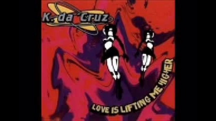 K. Da Cruz - Love Is Lifting Me Higher (1995)