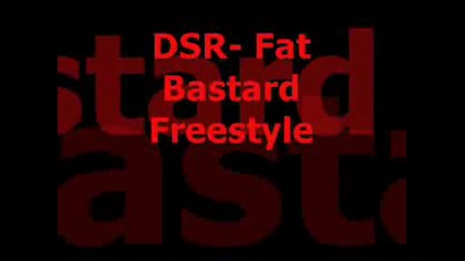 Dirty South Rydaz - Fat Bastard [freestyle]