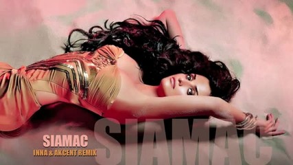 New * Siamac - Akcent & Inna 2011 Remix 1
