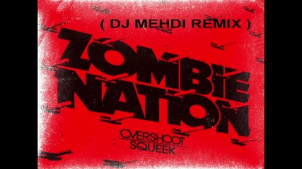 Zombie Nation - Overshoot ( Dj Mehdi Remix ) [high quality]
