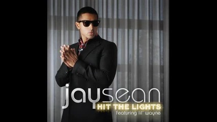 Jay Sean feat. Lil Wayne - Hit The Lights (house Version) [new Song 2011]
