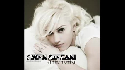Gwen Stefani - 4 in the morning