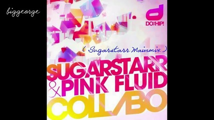 Pink Fluid And Sugarstarr - Collabo ( Sugarstarr Mainmix ) [high quality]