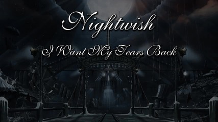 Nightwish - I Want My Tears Back (превод)